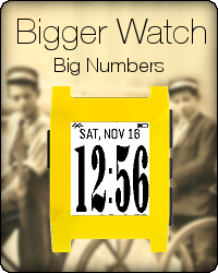 Bigger Watch
